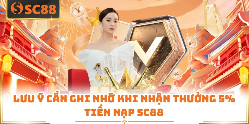 Cập nhật điều kiện của chương trình thưởng 5% tiền nạp SC88